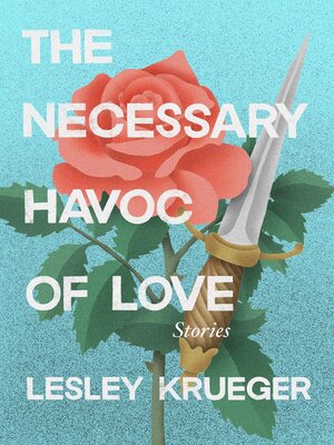 cover image of The Necessary Havoc of Love